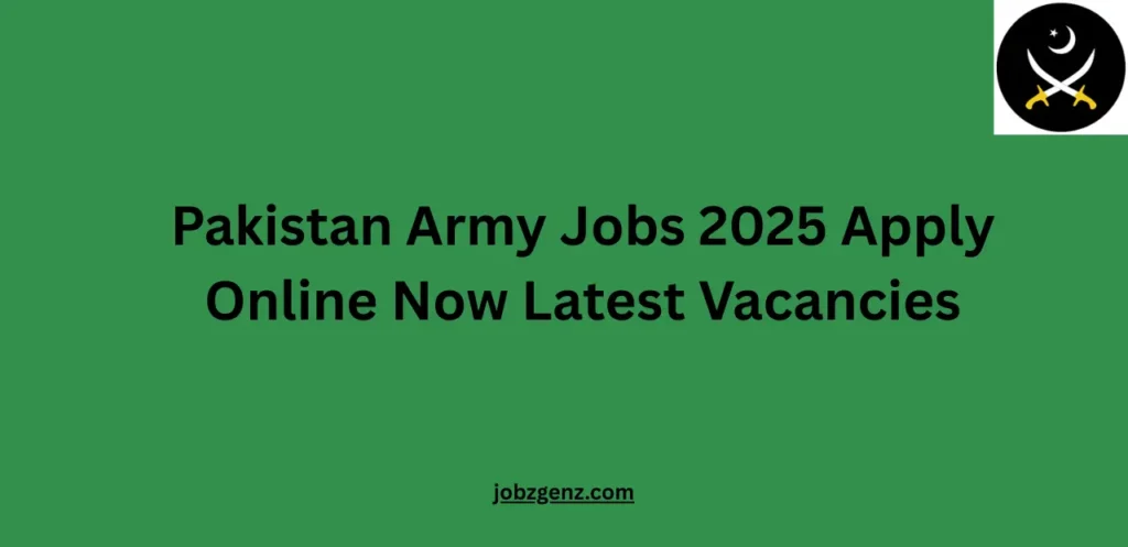 Pakistan Army Jobs 2025 Apply Online Now Latest Vacancies