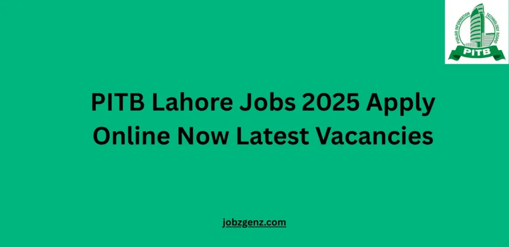 PITB Lahore Jobs 2025 Apply Online Now Latest Vacancies