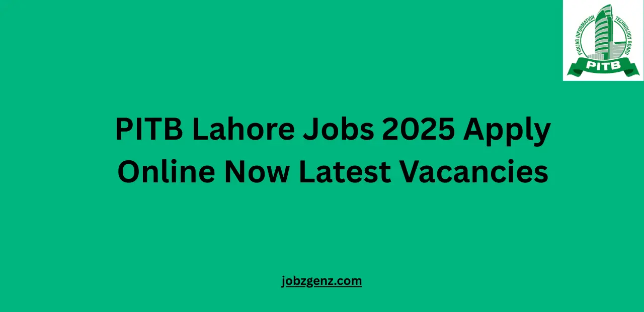 PITB Lahore Jobs 2025 Apply Online Now Latest Vacancies
